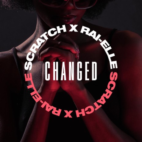 Changed ft. Scratch