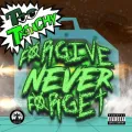 Forgive Never Forget