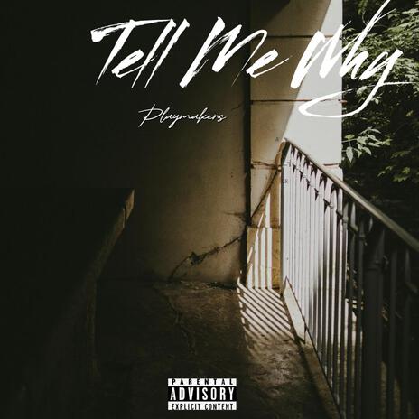 Tell Me Why ft. Prodijae & DMP 56 cover art