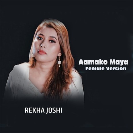 Aamako Maya (Female Version) ft. Rekha Joshi cover art