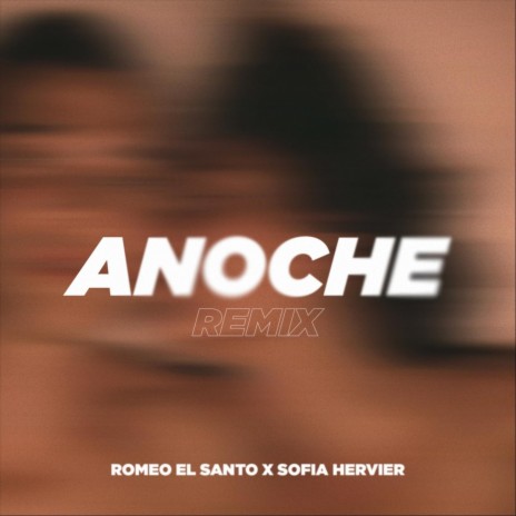 Anoche (Remix) ft. Sofia Hervier
