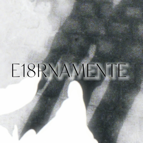 E18RNAMENTE ft. Gael