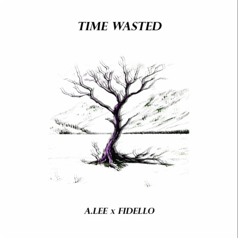 Time Wasted ft. Fidello