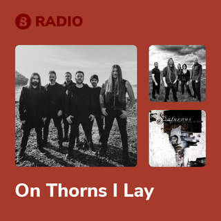 On Thorns I Lay Radio