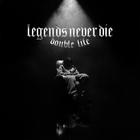 Legends Never Die