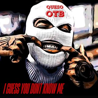 I Guess You Dont Know Me