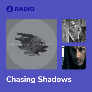 Chasing Shadows Radio