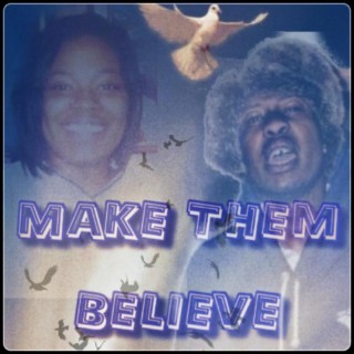 Make Them Believe