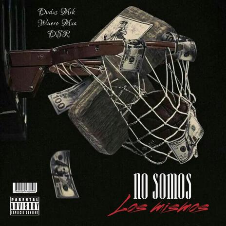 No Somos Los Mismos ft. DSR La Trinchera & Wuero Mxa cover art