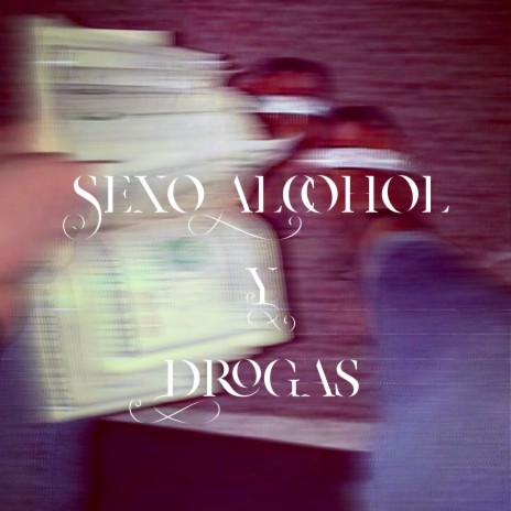 Sexo Alcohol Y Drogas cover art