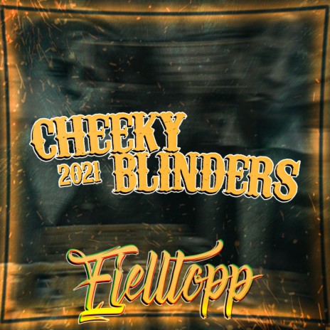 Cheeky Blinders 2021