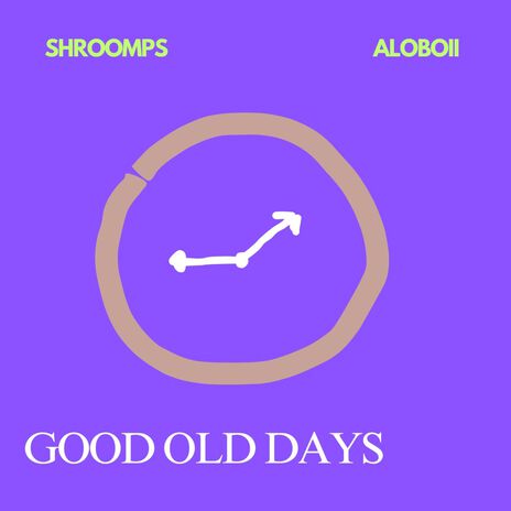 Good Old Days ft. Shroomps cover art