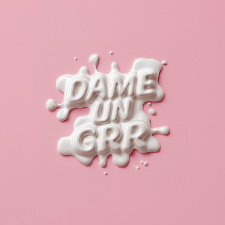 Dame Un Grr ft. Cassie Ann