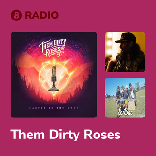 Them Dirty Roses Radio