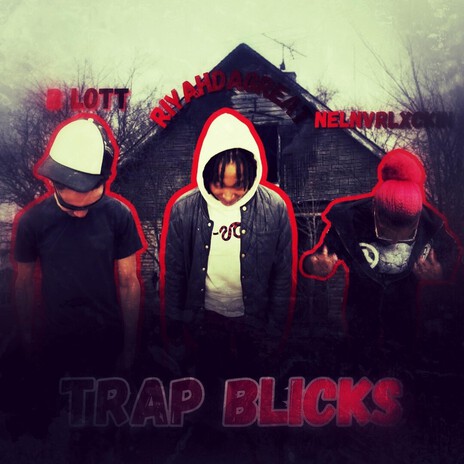Trap Blicks ft. RiyahDaGreat & nelnvrlxckin¡ cover art