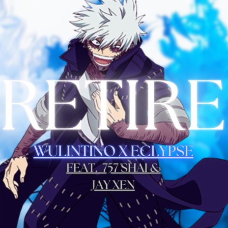Retire ft. EclypsesDeath, 757shai & Jay Xen cover art