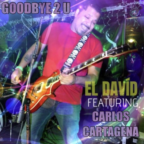 Goodbye 2 U (feat. Carlos Cartagena)