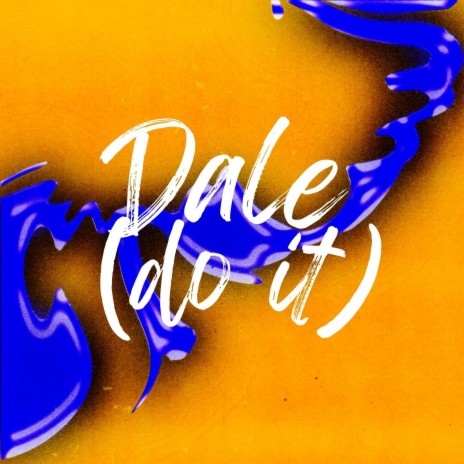 Dale (Do It) ft. El Yeidi