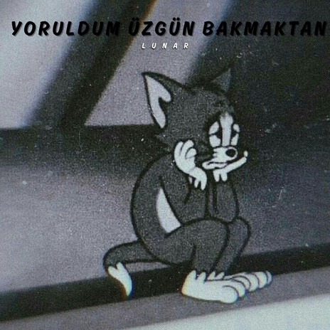 Yoruldum Üzgün Bakmaktan cover art