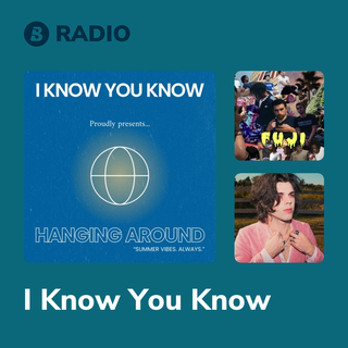 I Know You Know Radio