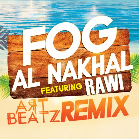 Fog Al Nakhal (Remix) ft. Rawi