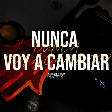 Nunca voy a cambiar (Remake) cover art