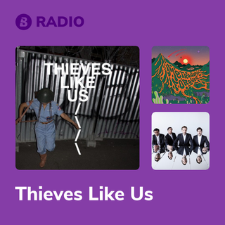 Thieves Like Us Radio
