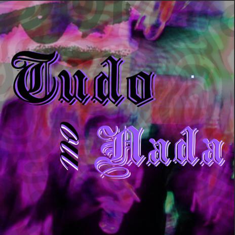 Tudo ou Nada ft. GYANG & ISMA DA 26 cover art