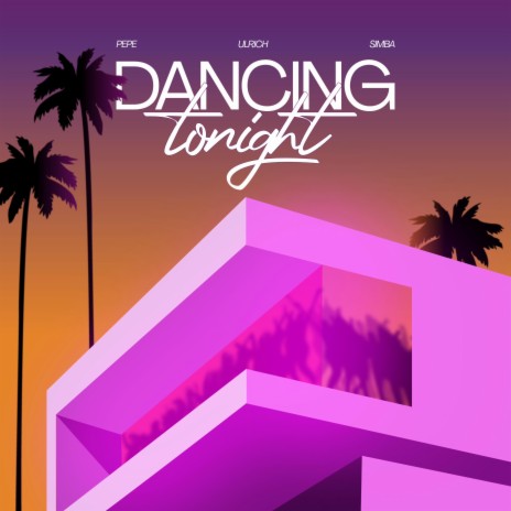 Dancing Tonight ft. Simba & Pepe cover art