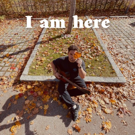 I Am Here