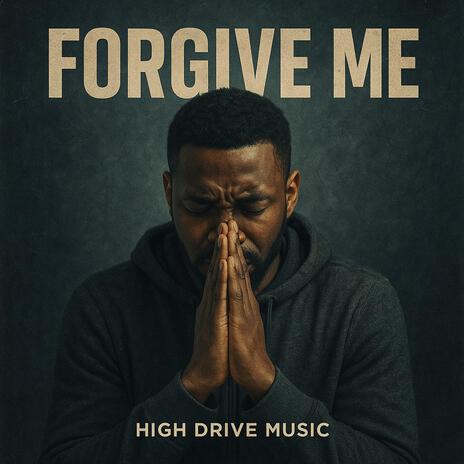 Forgive Me (High Drive Music) cover art