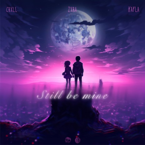 Still be mine ft. CRXLL & Kayla Parr cover art