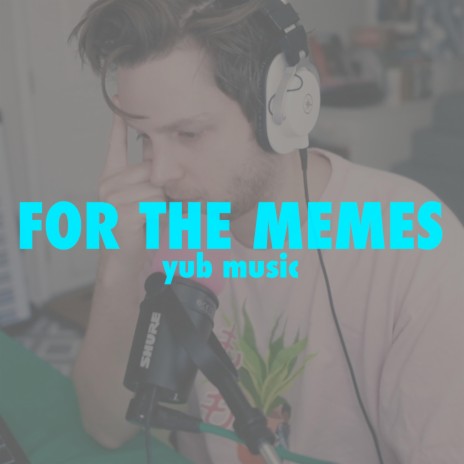 For The Memes