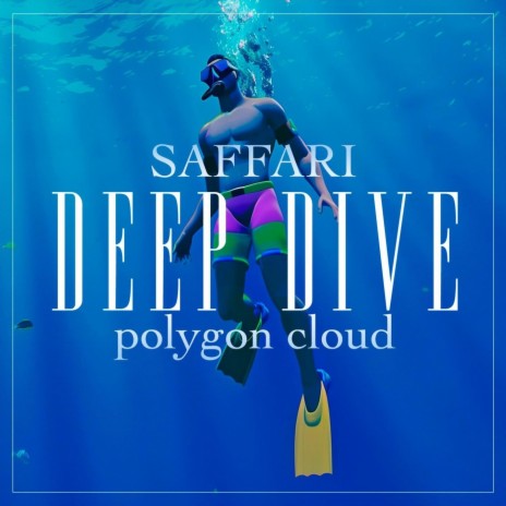 Deep Dive ft. polygon cloud cover art