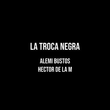 La Troca Negra ft. Hector de la M cover art