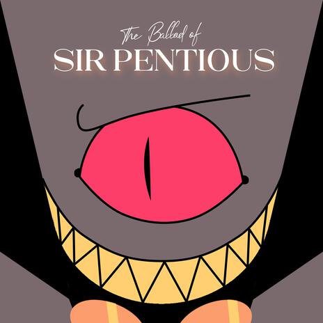 The Ballad of Sir Pentious ft. Chi-Chi cover art