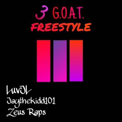 3 G.O.A.T. Freestyle ft. Zeus Raps & Jaythekidd101 cover art