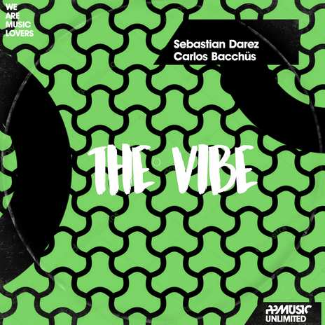 The Vibe (Original Mix) ft. Carlos Bacchüs