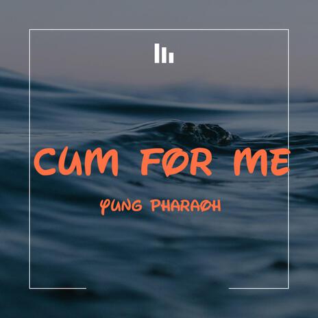 Cum For Me cover art
