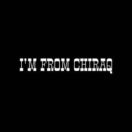 I'M FROM CHIRAQ