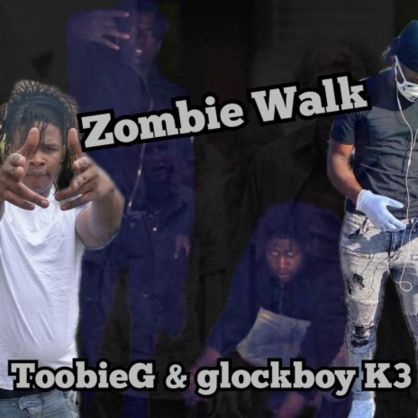 Zombie Walk ft. Glockboy K3