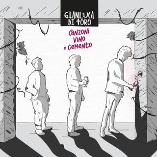 Canzoni, vino e cemento