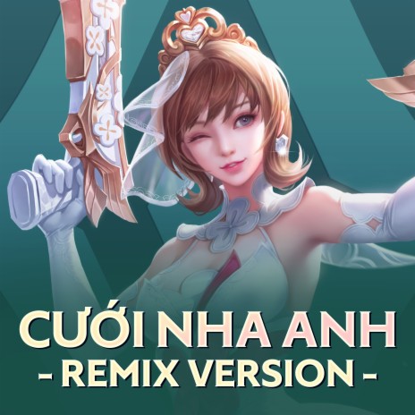 Cưới Nha Anh - Remix Version (Violet Vợ Người Ta) ft. Liên Quân Mobile cover art