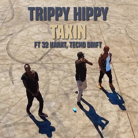 Taxin' ft. Tecno Drift & 32 Karat