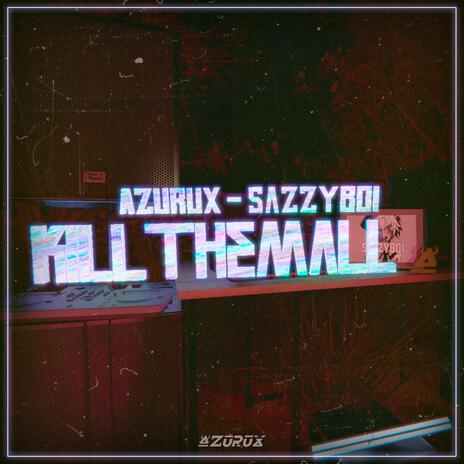 KILL THEM ALL ft. Sazzy Boi