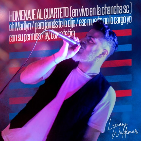 Oh Marilyn / Pero jamás te lo dije / Ese muerto no lo cargo yo / Con su permiso / Ay, como te tira (Medley) (en vivo La Chancha SC) cover art