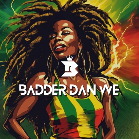 Badder Dan We Riddim