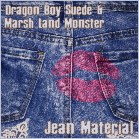 Jean Material ft. Dragon Boy Suede