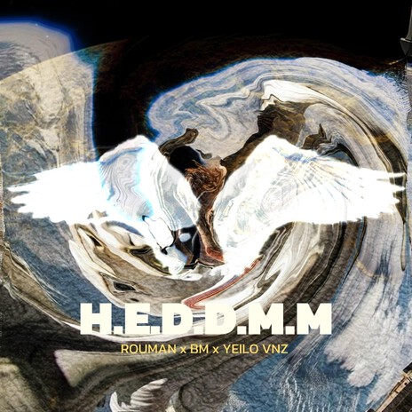 H.E.D.D.M.M ft. Rouman & Yeilo VNZ