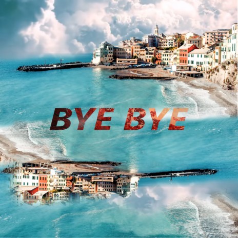 Bye Bye